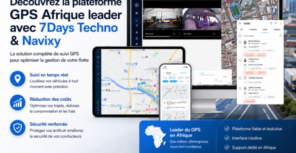 Plateforme GPS Afrique Leader #1 avec 7Days Techno Navixy