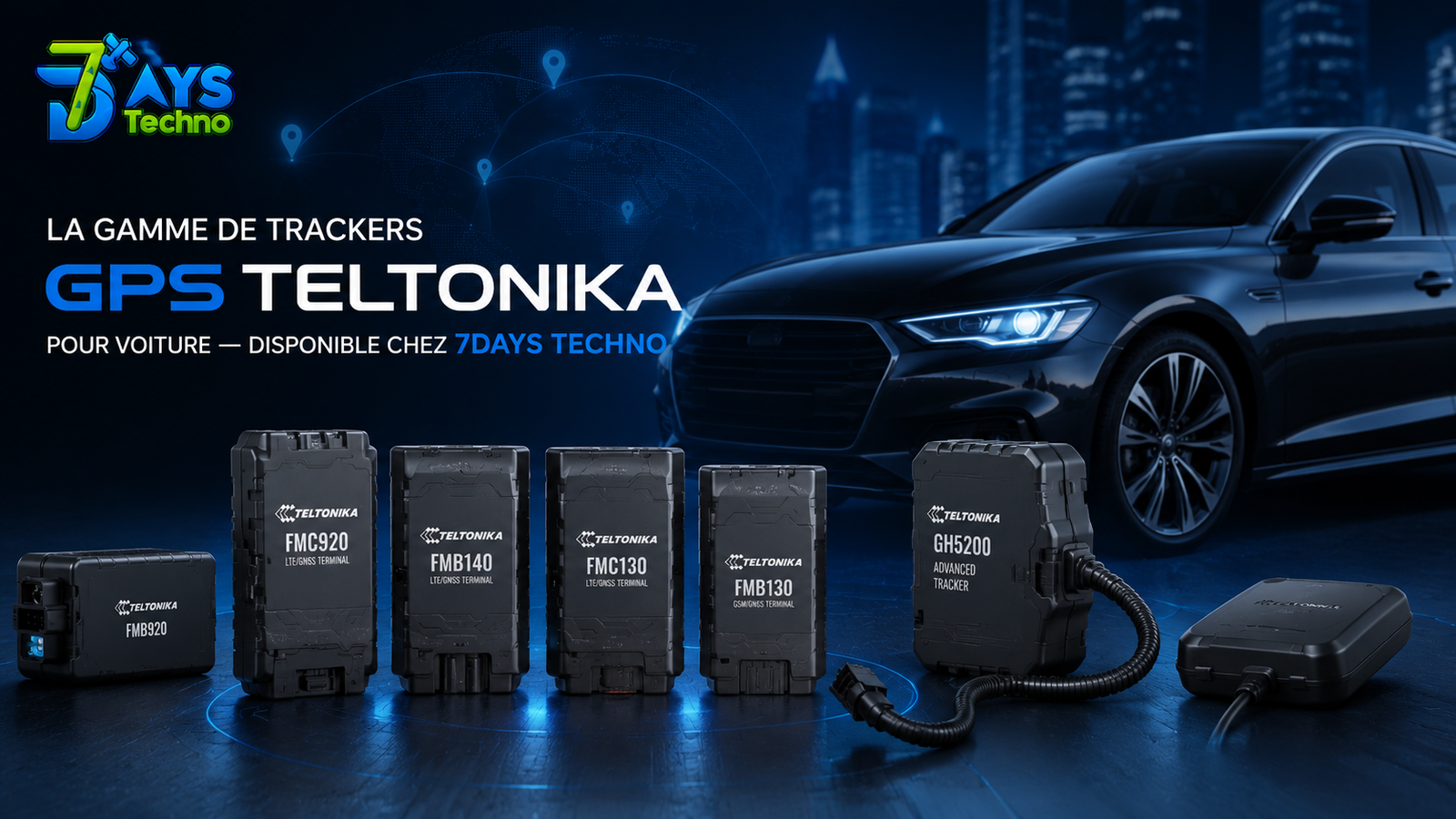 Gamme de trackers GPS voiture Teltonika FMC003 FMC920 FMC130 - 7DAYS Techno
