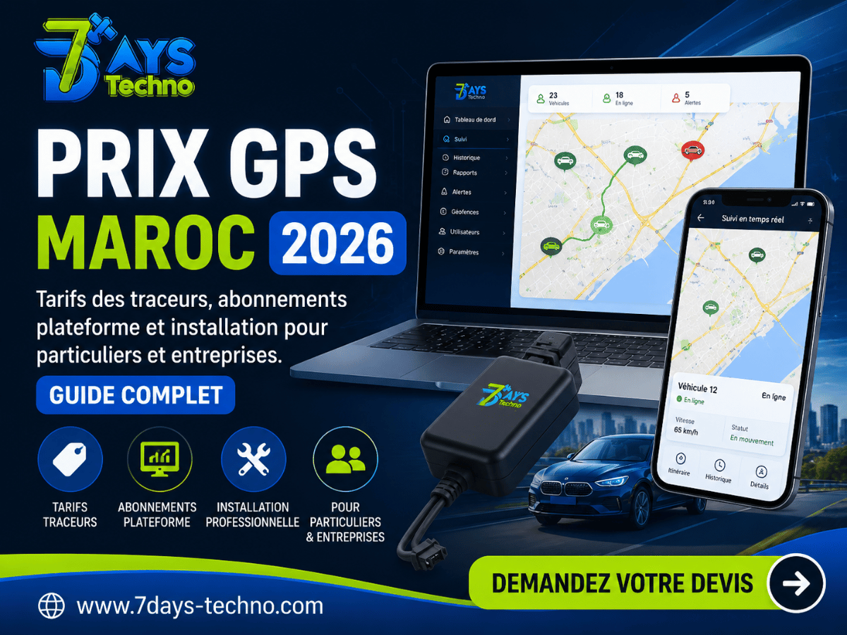 Prix GPS Maroc 2026 Tarifs Traceurs Et Abonnement 2 - 7DAYS TECHNO