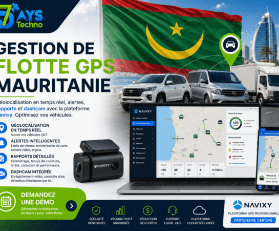 Gestion De Flotte GPS Mauritanie Guide Navixy 2026 - 7DAYS TECHNO